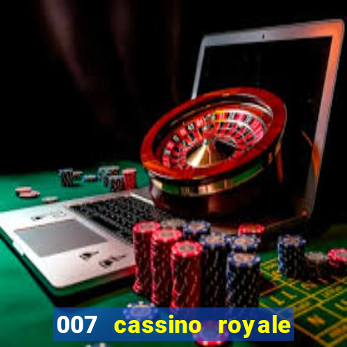 007 cassino royale dublado download